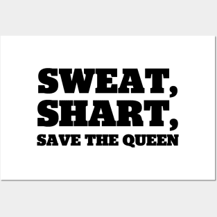 Sweat, Shart, Save The Queen Posters and Art